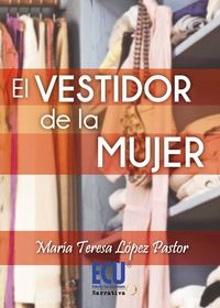 El vestidor de la mujer, de López Pastor , María Teresa | portada del libro