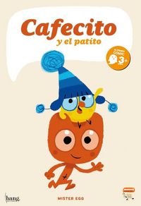 Cafecito y el patito, de MISTER EGG | portada del libro