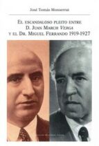 El escandaloso pleito entre D. Juan March Verga y el Dr. Miguel Ferrando 1919-1927, de JOSE TOMAS MONSERRAT | portada del lib