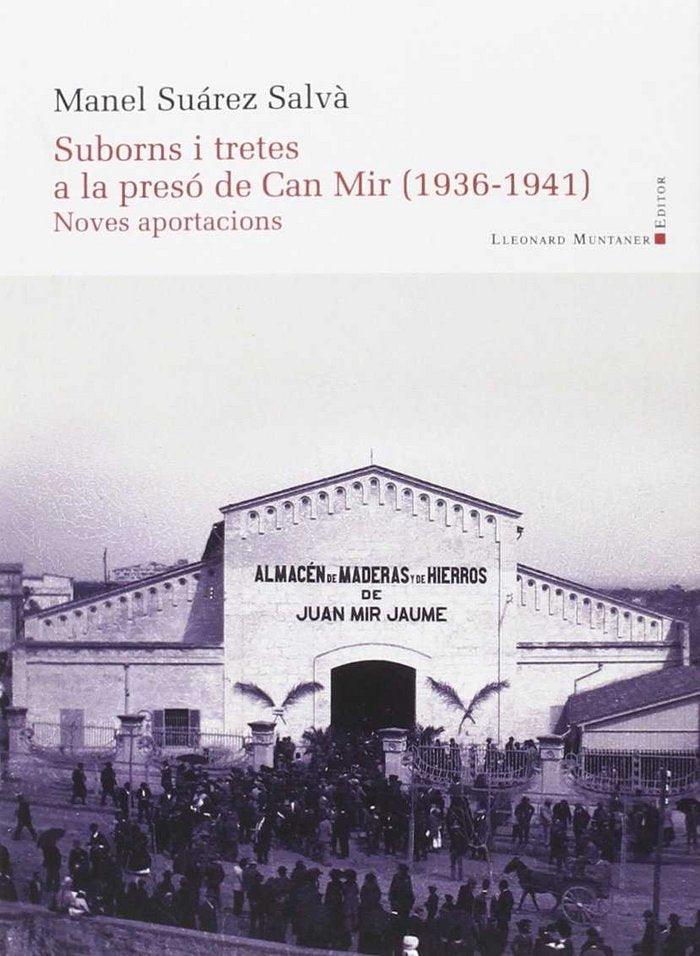 Suborns i tretes a la presó de Can Mir (1936-1941), de Suárez Salvà, Manel | portada del libro