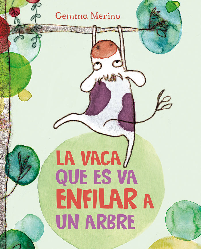 La vaca que es va enfilar a un arbre, de MERINO, GEMMA | portada del libro