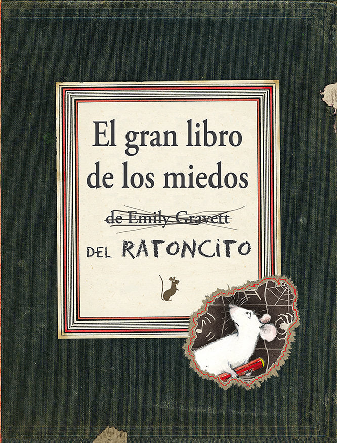 El gran libro de los miedos del ratoncito, de GRAVETT, EMILY | portada del libro