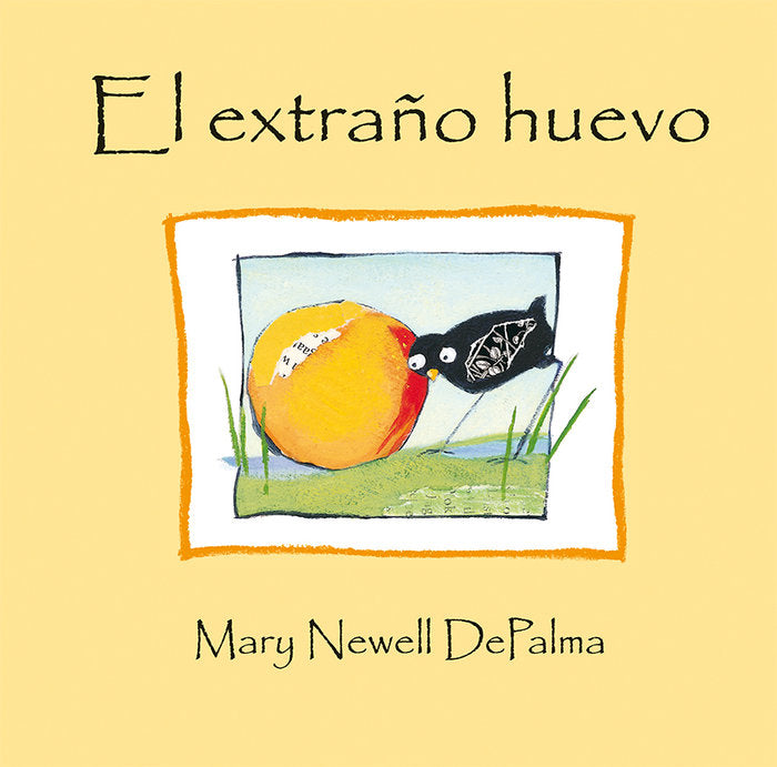 El extraño huevo, de DEPALMA, MARY NEWELL | portada del libro