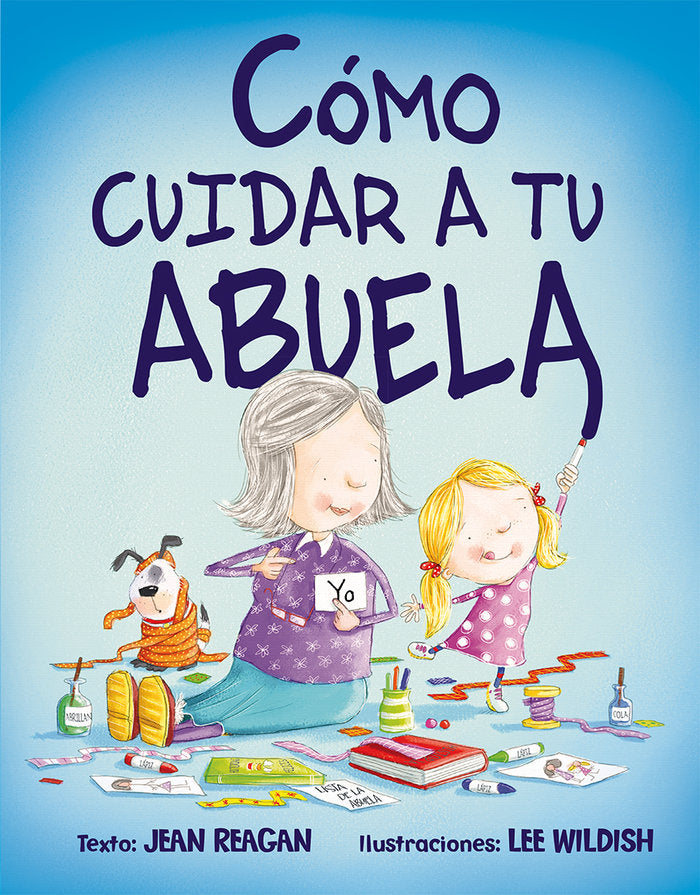 Cómo cuidar a tu abuela, de REAGAN, JEAN | portada del libro