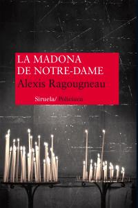 La madona de Notre Dame, de Ragougneau, Alexis | portada del libro