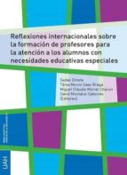 Reflexiones internacionales sobre la formación de profesores para la atención a los alumnos con nece, de Varios autores | por