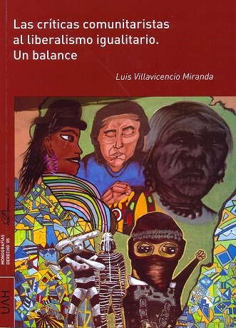 Las críticas comunitaristas al liberalismo igualitario. Un balance, de Villavicencio Miranda, Luis | portada del libro