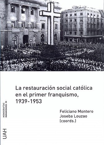 La restauración social católica en el primer franquismo, 1939-1953, de Varios autores | portada del libro