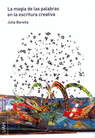 La magia de las palabras en la escritura creativa, de Barella Vigal, Julia | portada del libro