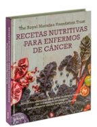 RECETAS NUTRITIVAS PARA ENFERMOS DE CANCER: ALIMENTOS ADECUADOS PARA TOMAR DURANTE Y DESPUES DEL TRATAMIENTO ONCOLOGICO, PARA