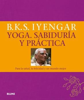 Yoga. Sabiduría y práctica, de B.K.S. Iyengar | portada del libro