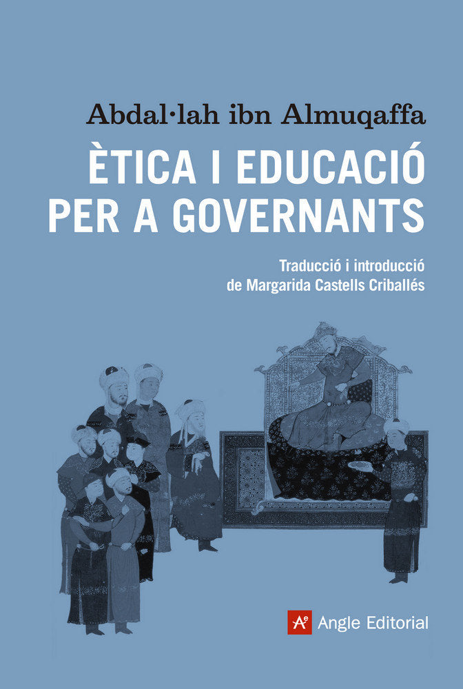 Ètica i educació per a governants, de ibn Almuqaffa, Abdal·lah | portada del libro