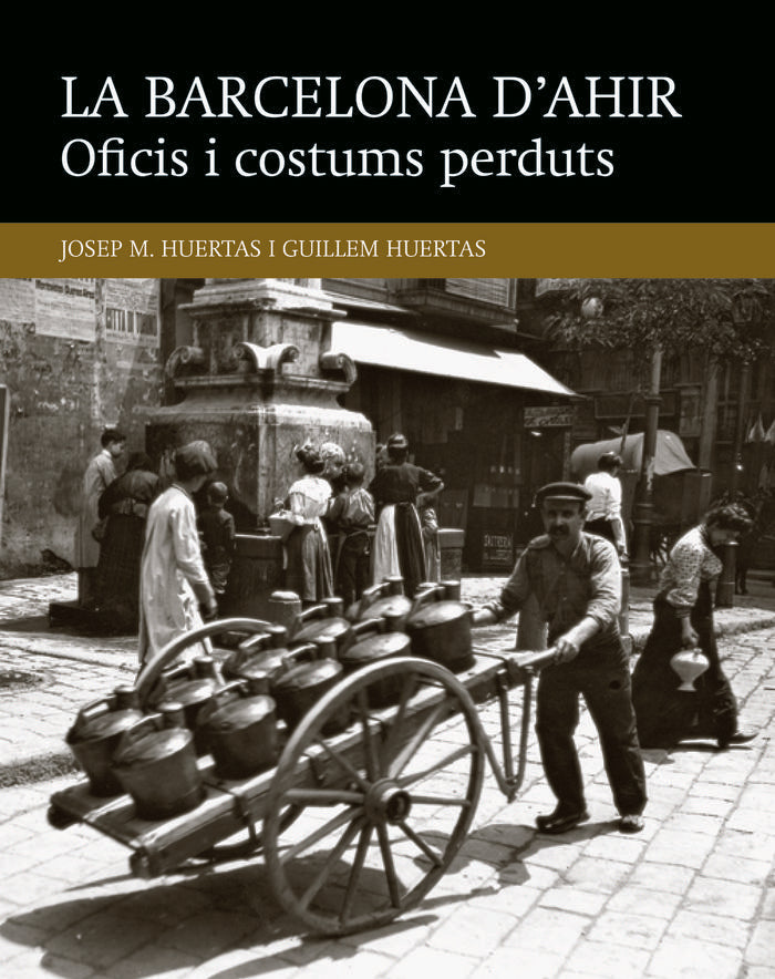 LA BARCELONA D´AHIR OFICIS I COSTUMS PERDUTS, de VV.AA. | portada del libro