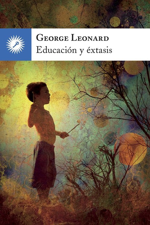 Educación y éxtasis, de George Leonard (estadounidense) | portada del libro
