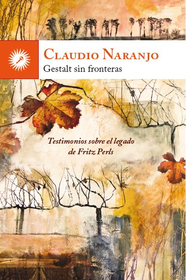 Gestalt sin fronteras, de Claudio Naranjo (chileno) | portada del libro