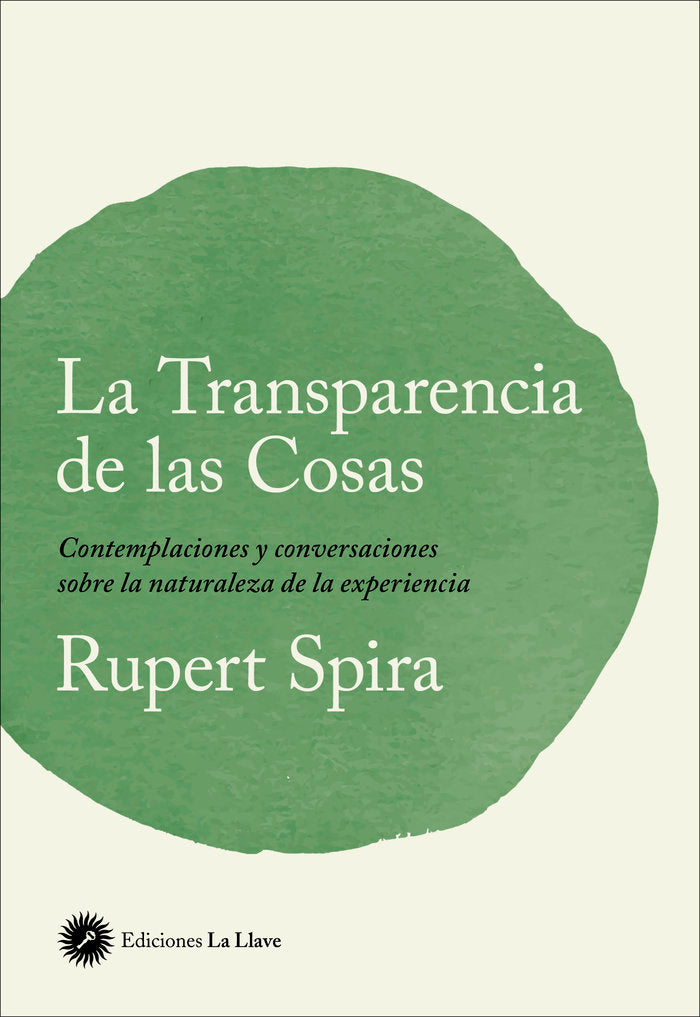 TRANSPARENCIA DE LAS COSAS, LA, de SPIRA,RUPERT | portada del libro