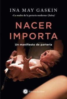 NACER IMPORTA, de MAY GASKIN,INA | portada del libro