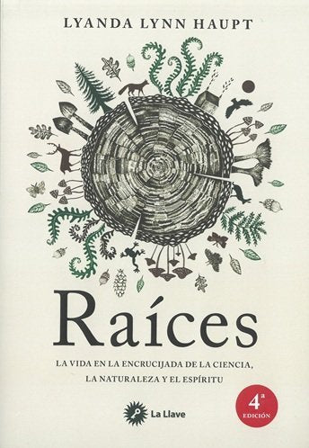 RAICES, de LYNN HAUPT,LYANDA | portada del libro