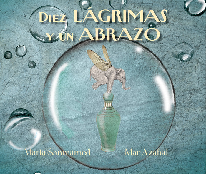 Diez lágrimas y un abrazo, de Sanmamed, Marta | portada del libro