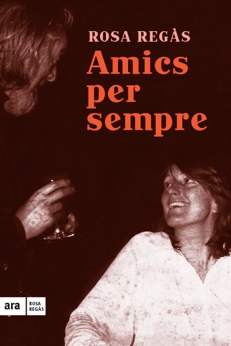 Amics per sempre, de Regàs Pagès, Rosa | portada del libro