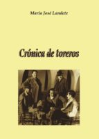 Crónica de toreros, de MARIA JOSE LANDETE PEREZ | portada del libro