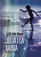 Júlia i la xarxa, de JOSEP MANUEL VIDAL ILLANES | portada del libro