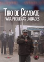 Tiro de Combate para pequeñas unidades, de FERNANDO MAESTRO | portada del libro