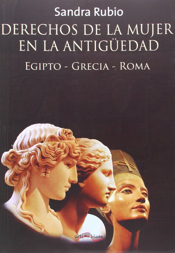 DERECHOS DE LA MUJER EN LA ANTIGüEDAD, de RUBIO SáNCHEZ, SANDRA | portada del libro