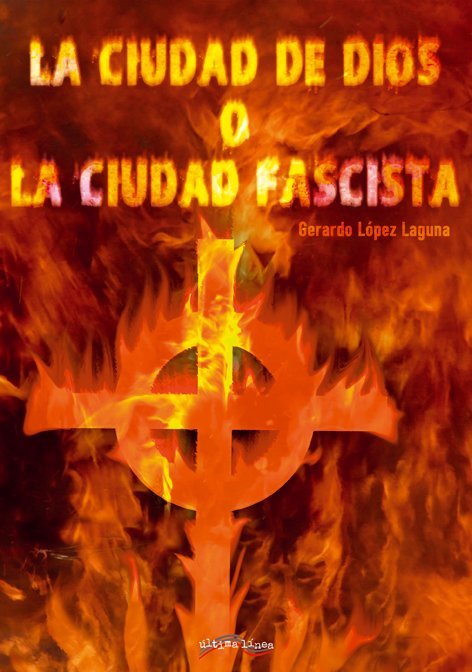 La Ciudad de Dios o la Ciudad Fascista, de López Laguna, Gerardo | portada del libro