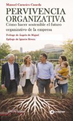 PERVIVENCIA ORGANIZATIVA - COMO HACER SOSTENIBLE EL FUTURO ORGANIZATIVO DE LA EM, de Manuel Carneiro Caneda | portada del lib