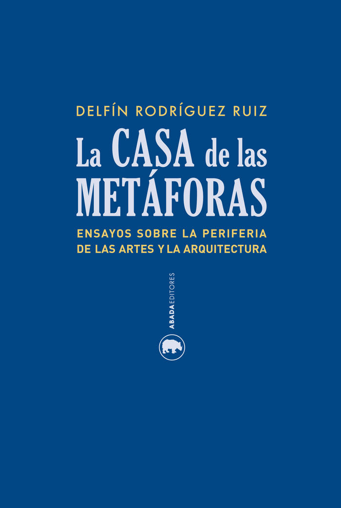 La casa de las metáforas, de Rodríguez Ruiz, Delfín | portada del libro