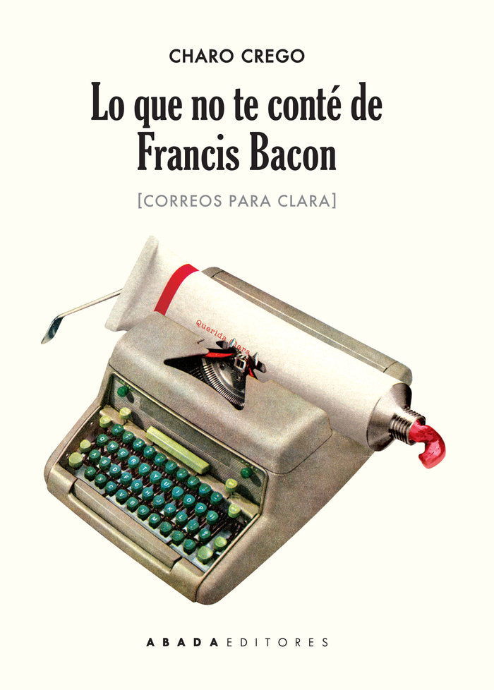 Lo que no te conté de Francis Bacon, de Crego Castaño, Charo | portada del libro