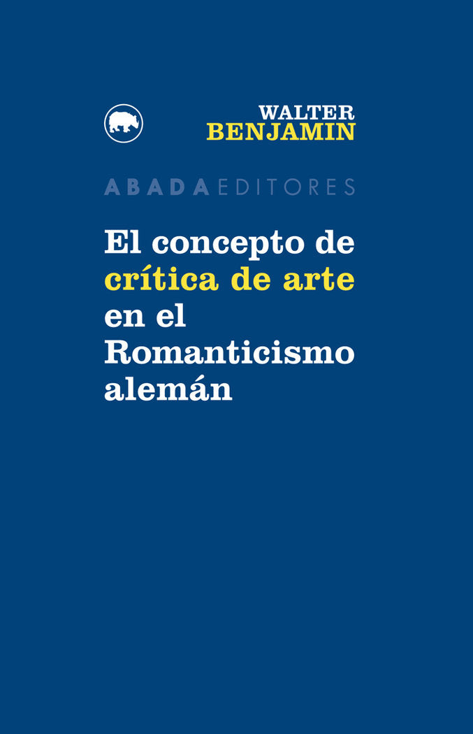El concepto de crítica de arte en el Romanticismo alemán, de Benjamin, Walter | portada del libro