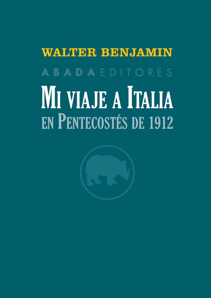 Mi viaje a Italia en Pentecostés de 1912, de Benjamin, Walter | portada del libro