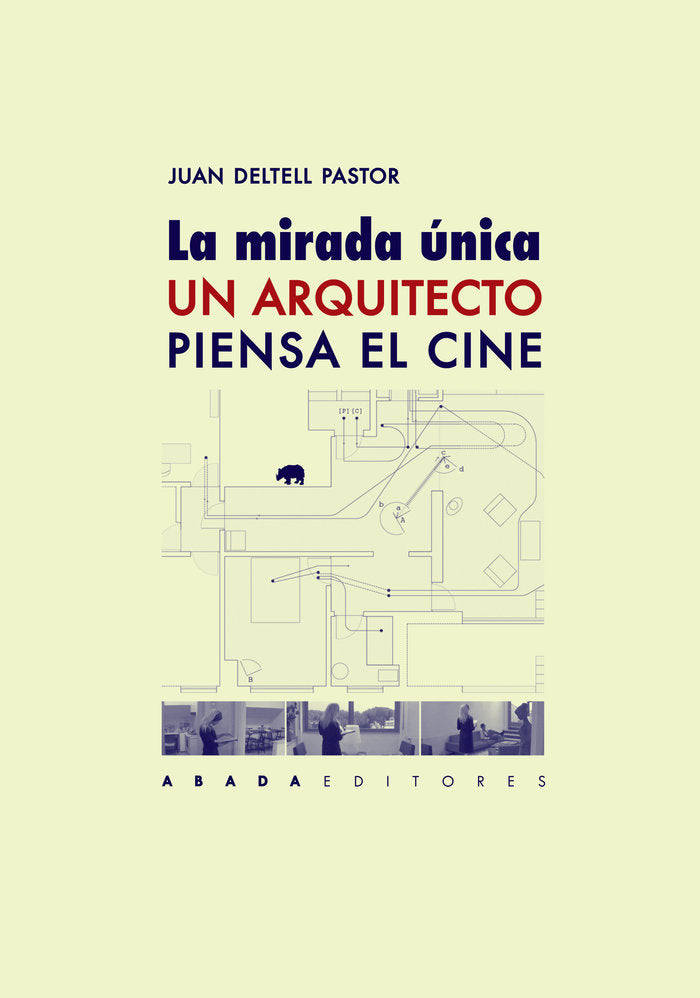 La mirada única. Un arquitecto piensa el cine, de Deltell Pastor, Juan | portada del libro