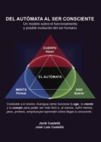 Del autómata al ser consciente, de JORDI CASTELLA Y JOSE LUIS CASTELLA | portada del libro