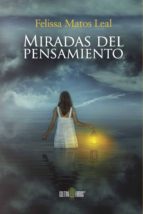 MIRADAS DEL PENSAMIENTO, de FELISSA MATOS LEAL | portada del libro