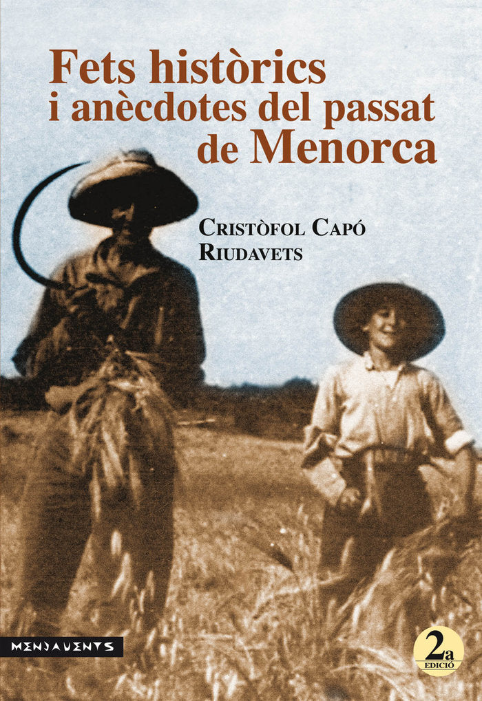 Fets històrics i anècdotes del passat de Menorca. 2a edició, de Capó Riudavets, Cristòfol | portada del libro