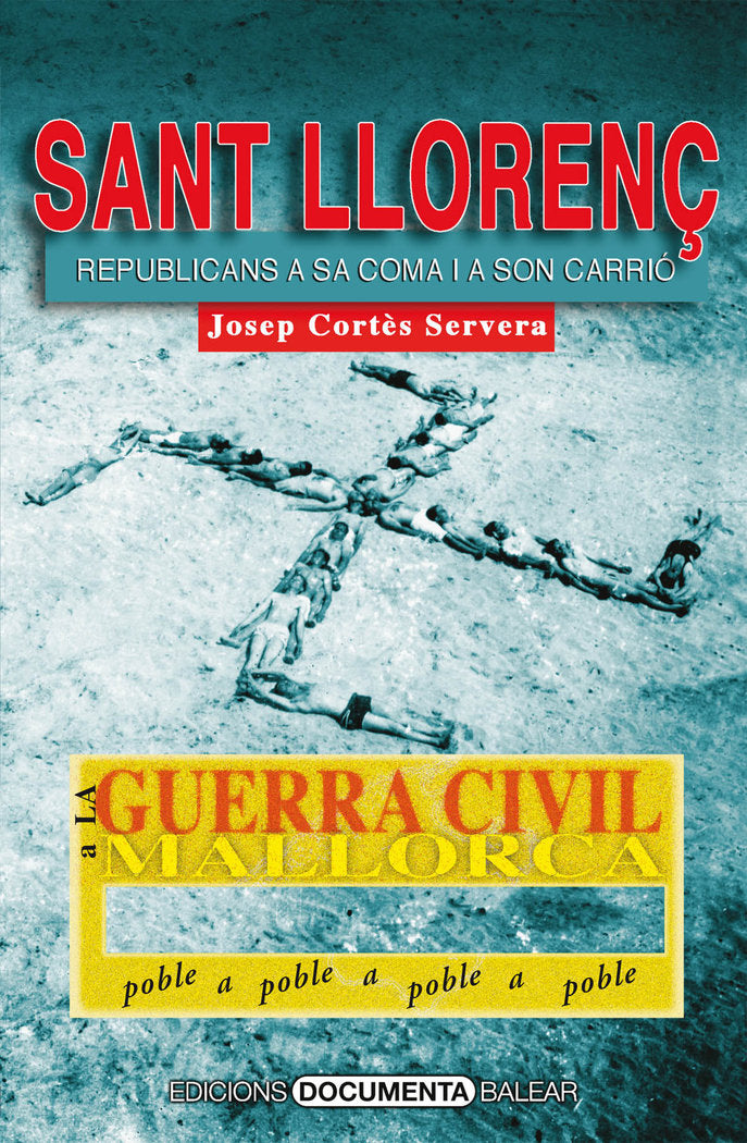 La Guerra Civil a Sant Llorenç des Cardassar, de Cortès Servera, Josep, Cortès Servera, Josep | portada del libro