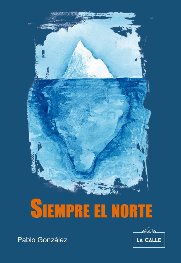 Siempre el norte, de González, Pablo | portada del libro