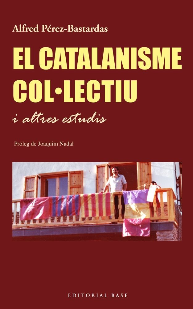 EL CATALANISME COLLECTIU I ALTRES ESTUDIS, de PEREZ-BASTARDAS, ALFRED | portada del libro