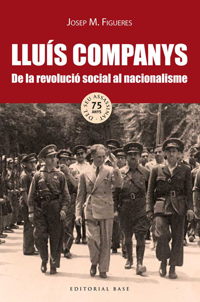 Lluís Companys. De la revolució social al nacionalisme, de Figueres Artigues, Josep Maria | portada del libro