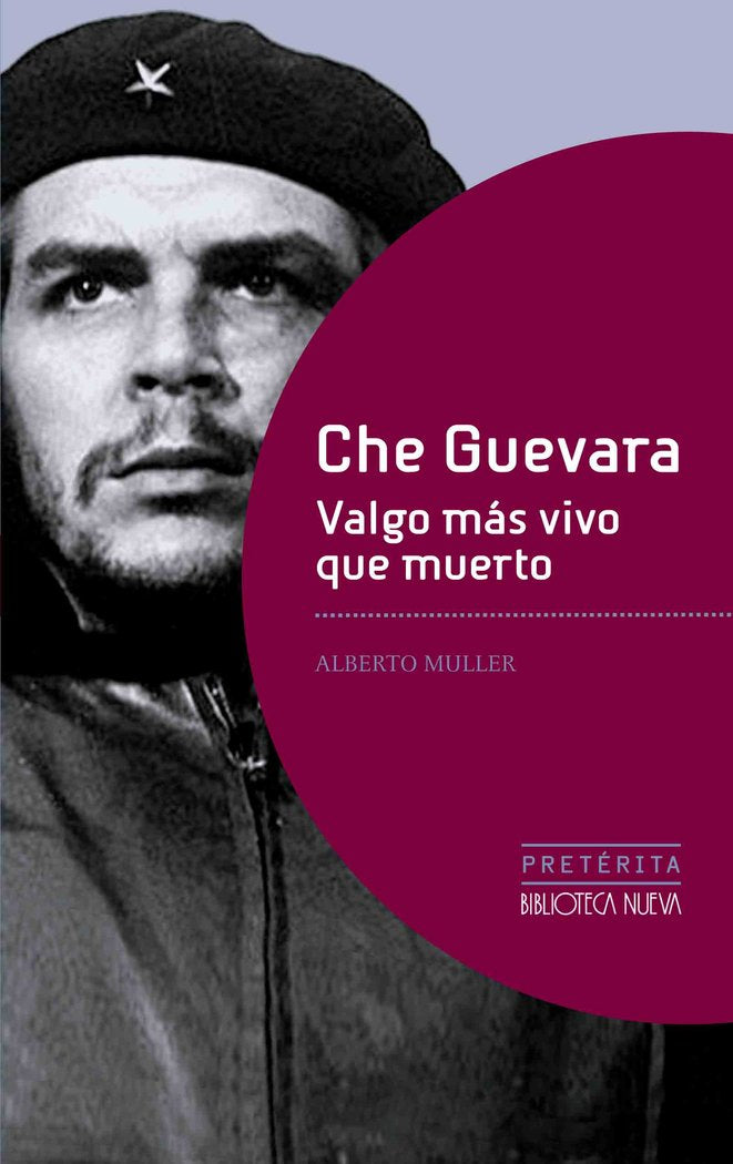 Che Guevara. Valgo más vivo que muerto, de Alberto Muller | portada del libro