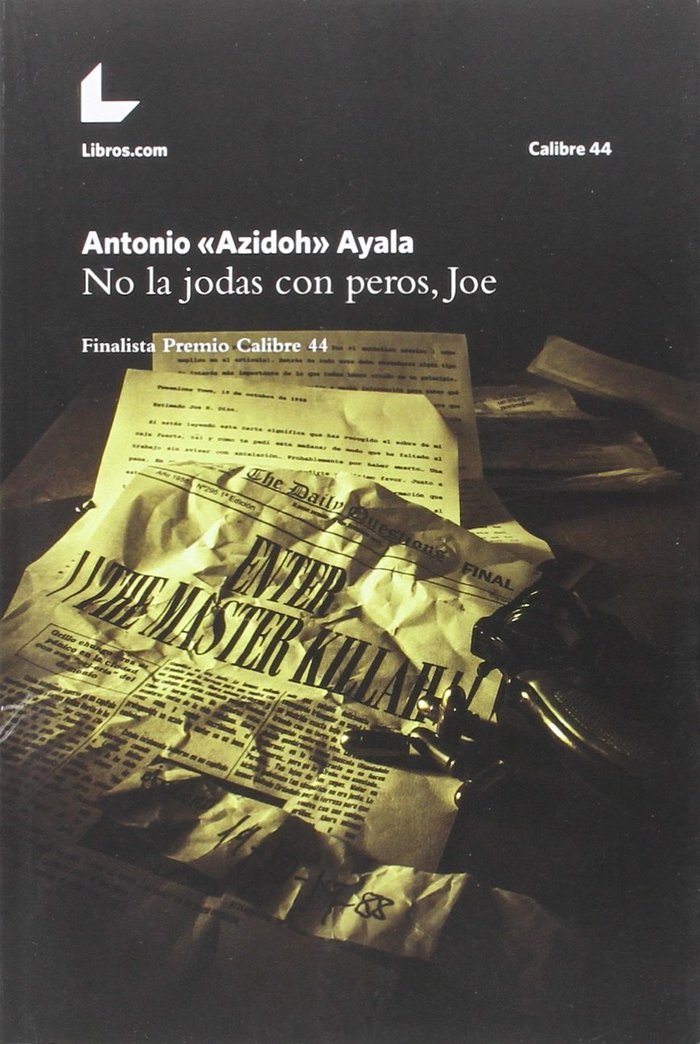 No la jodas con peros, Joe, de ANTONIO'AZIDOH' AYALA CASTEJON | portada del libro