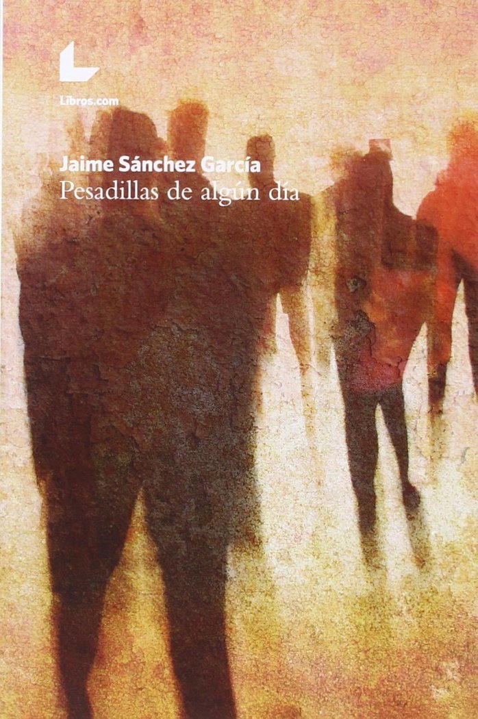 Pesadillas de algún día, de Sánchez García, Jaime | portada del libro