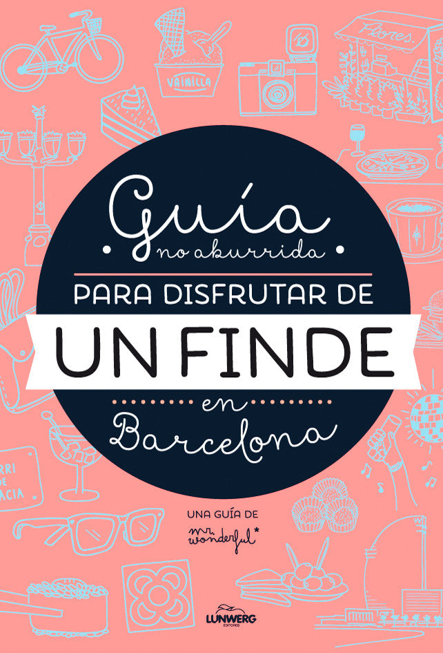 Guía no aburrida para disfrutar de un finde en Barcelona, de Mr. Wonderful | portada del libro