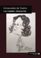 LUZ CAMINO, PSIQUIATRA, de INMACULADA DE CASTRO | portada del libro