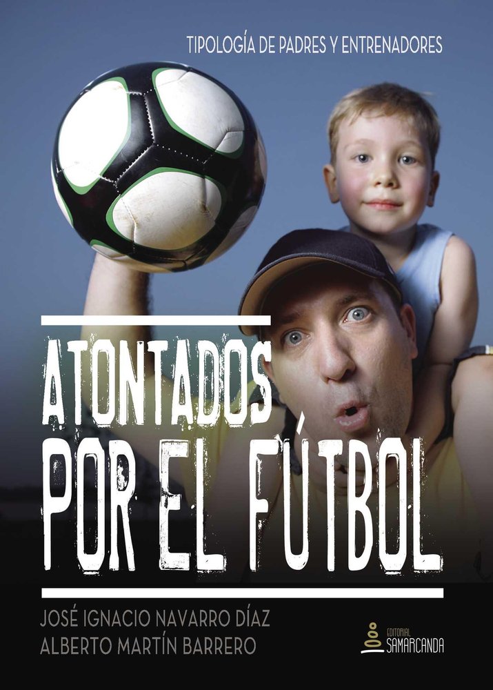 Atontados por el fútbol, de Navarro Díaz, José Ignacio | portada del libro