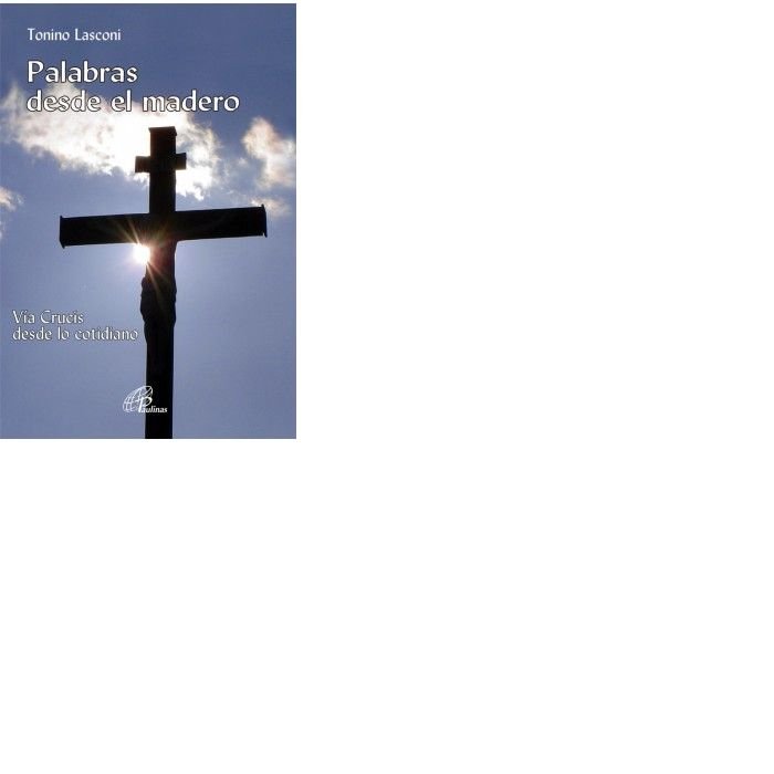 PALABRAS DESDE EL MADERO, de Lasconi, Tonino | portada del libro