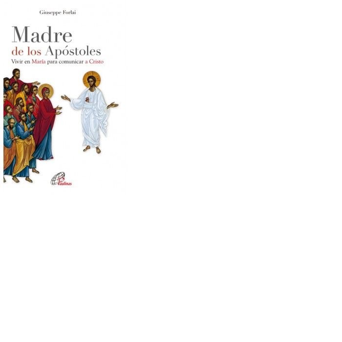Madre de los Apóstoles, de Forlai, Giuseppe | portada del libro